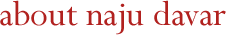 about Naju Daver